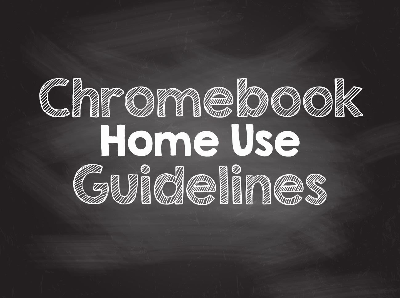 Chromebook Home Use Guidelines written on a chalkboard